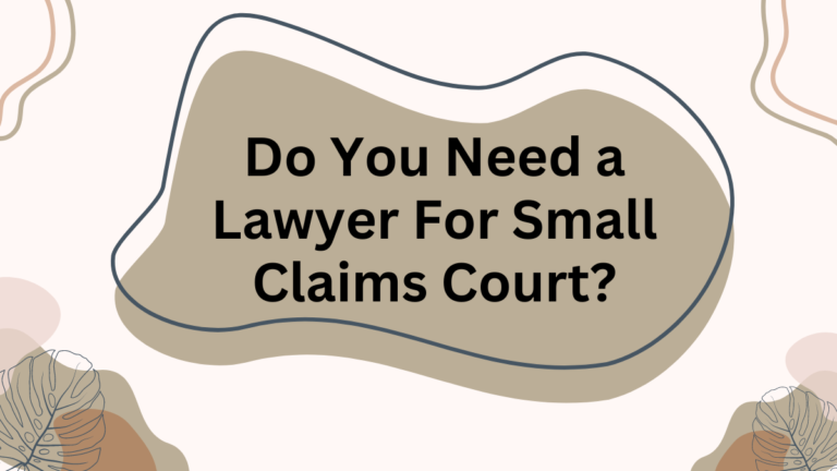 Do You Need a Lawyer For Small Claims Court?