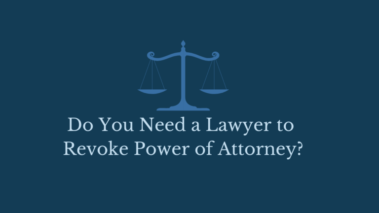 Do You Need a Lawyer to Revoke Power of Attorney?