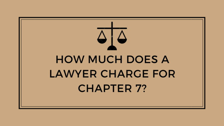 How Much Does a Lawyer Charge for Chapter 7?