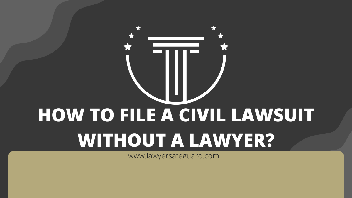 How to File a Civil Lawsuit Without a Lawyer?