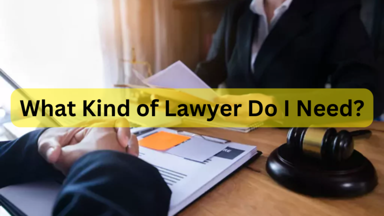 What Kind of Lawyer Do I Need?